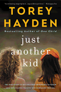 just another kid the true story of six children impossible to reach and the