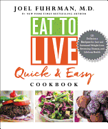 eat to live quick and easy cookbook 131 delicious recipes for fast and sust