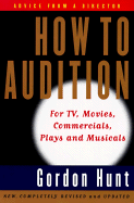 how to audition for tv movies commercials plays and musicals