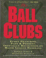 ball clubs every franchise past and present officially recognized by major