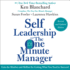 Self Leadership and the One Minute Manager Revised Edition: Gain the Mindset and Skillset for Getting What You Need to Succeed