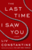 The Last Time I Saw You: a Novel