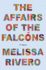 The Affairs of the Falcns: a Novel