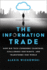 The Information Trade: How Big Tech Conquers Countries, Challenges Our Rights, and Transforms Our World