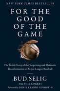 for the good of the game the inside story of the surprising and dramatic tr