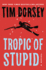 Tropic of Stupid: a Novel (Serge Storms, 24)