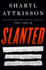 Slanted: How the News Media Taught Us to Love Censorship and Hate Journalism