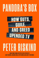 pandoras box how guts guile and greed upended tv