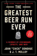 greatest beer run ever a memoir of friendship loyalty and war