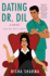 Dating Dr. Dil: a Novel (If Shakespeare Were an Auntie, 1)