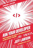 ask your developer how to harness the power of software developers and win