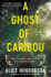 A Ghost of Caribou: a Novel of Suspense (Alex Carter Series, 3)