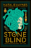 Stone Blind: a Novel