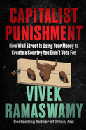 capitalist punishment how wall street is using your money to create a count