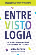 Interviewology Entrevistologa (Spanish Edition): La Nueva Ciencia De Las Entrevistas De Trabajo