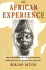 The African Experience: Major Themes in African History From Earliest Times to the Present