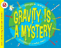 Gravity is a Mystery (Let's-Read-and-Find-Out Science 2)