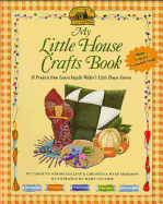 my little house crafts book 18 projects from laura ingalls wilders