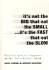 It's Not the Big That Eat the Small....It's the Fast That Eay the Slow