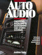 auto audio choosing installing and maintaining car stereo systems selection