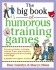 The Big Book of Humorous Training Games (Big Book Series)