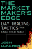 The Market Maker's Edge: Day Trading Tactics From a Wall Street Insider