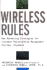 Wireless Rules: New Marketing Strategies for Customer Relationship Management Anytime, Anywhere