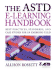 The Astd E-Learning Handbook: Best Practices, Strategies, and Case Studies for an Emerging Field