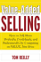 Value-Added Selling: How to Sell More Profitably, Confidently, and Professionally By Competing on Value, Not Price