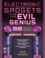 electronic gadgets for the evil genius 28 build it yourself projects