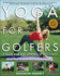 Yoga for Golfers: a Unique Mind-Body Approach to Golf Fitness (Ntc Sports/Fitness)