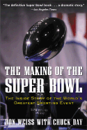 making of the super bowl the inside story of the worlds greatest sporting e
