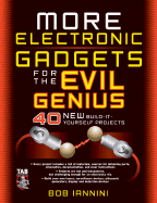 more electronic gadgets for the evil genius 40 new build it yourself projec