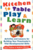 Kitchen Table Play & Learn: Activities and Lessons for Building Your Preschooler's Vital Developmental Skills