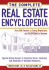 The Complete Real Estate Encyclopedia: From Aaa Tenant to Zoning Variancess and Everything in Between