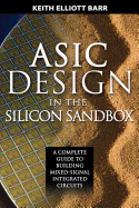 asic design in the silicon sandbox a complete guide to building mixed signa
