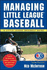 Managing Little League (Little League Baseball Guide)