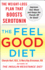 The Feel-Good Diet: the Weight-Loss Plan That Boosts Serotonin, Improves Your Mood, and Keeps the Pounds Off for Good