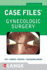 Case Files Gynecologic Surgery (Lange Case Files)