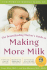 The Breastfeeding Mother's Guide to Making More Milk: Foreword By Martha Sears, Rn (Family & Relationships)