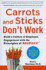 Carrots and Sticks Don't Work: Build a Culture of Employee Engagement With the Principles of Respect (Business Skills and Development)
