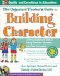 The Organized Teacher's Guide to Building Character: an Encylopedia of Ideas to Bring Character Education Into Your Curriculum [With Cdrom]