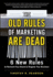 The Old Rules of Marketing Are Dead: 6 New Rules to Reinvent Your Brand & Reignite Your Business