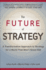 The Future of Strategy: a Transformative Approach to Strategy for a World That Won't Stand Still