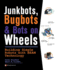 Junkbots, Bugbots, and Bots on Wheels: Building Simple Robots With Beam Technology (Consumer)