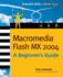 Macromedia Flash Mx 2004: a Beginner's Guide (Beginner's Guides (McGraw-Hill))