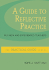 A Guide to Reflective Practice for New and Experienced Teachers (the Practical Guide)