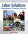 Labor Relations: Development, Structure, Process