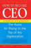 How to Become Ceo: the Rules for Rising to the Top of Any Organization