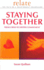 Relate Guide to Staying Together: From Crisis to Deeper Commitment